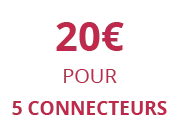Réduction pour l'achat de 5 connecteurs