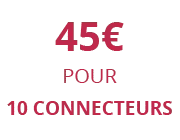 Réduction pour l'achat de 10 connecteurs